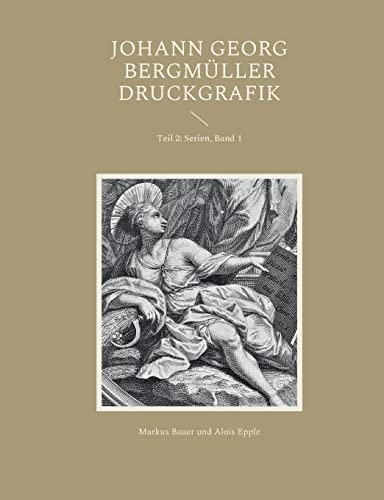 Stock image for Johann Georg Bergmller Druckgrafik: Teil 2: Serien, Band 1 (German Edition) for sale by Lucky's Textbooks
