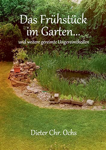 9783756234424: Das Frhstck im Garten...: und weitere gereimte Ungereimtheiten (German Edition)