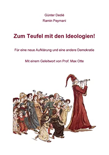 Beispielbild fr Zum Teufel mit den Ideologien!: Fr eine neue Aufklrung und eine andere Demokratie zum Verkauf von medimops