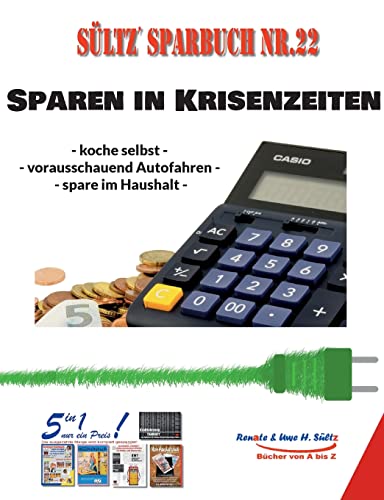 Beispielbild fr Sltz' Sparbuch Nr. 22 - SPAREN IN KRISENZEITEN:Koche selbst - vorausschauend Autofahren - spare im Haushalt! zum Verkauf von Blackwell's