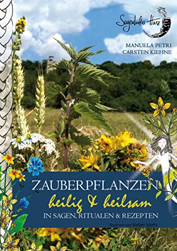 Beispielbild fr Zauberpflanzen - heilig & heilsam: in Sagen, Ritualen & Rezepten zum Verkauf von medimops