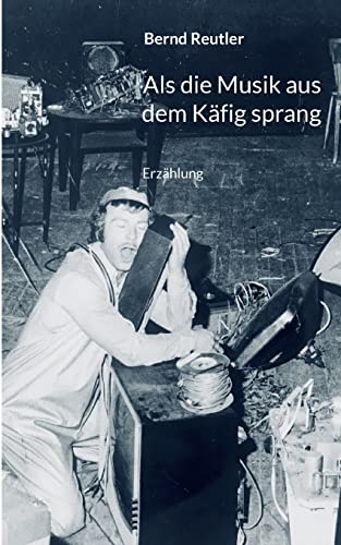 Stock image for Als die Musik aus dem Kfig sprang: Erzhlung (German Edition) for sale by Lucky's Textbooks