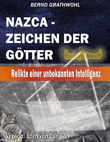 9783756244799: Nazca - Zeichen der Gtter: Relikte einer unbekannten Intelligenz