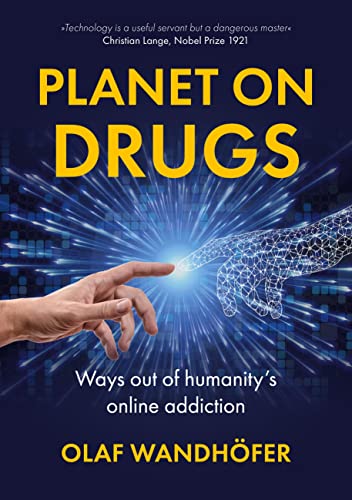 Imagen de archivo de Planet on Drugs: Ways out of humanity's online addiction a la venta por Lucky's Textbooks