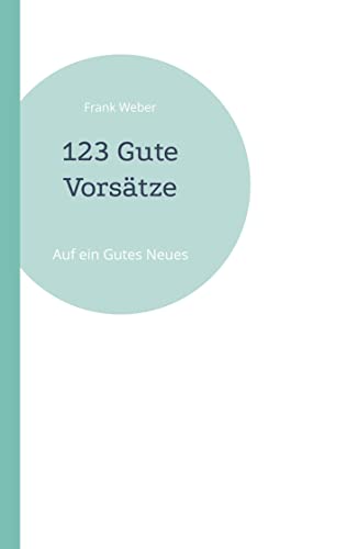 Beispielbild fr 123 Gute Vorstze: Auf ein Gutes Neues zum Verkauf von medimops