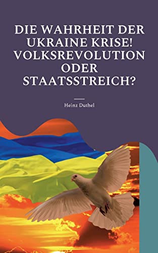 Stock image for Wahrheit der Ukraine Krise! Volksrevolution oder Staatsstreich? for sale by PBShop.store US