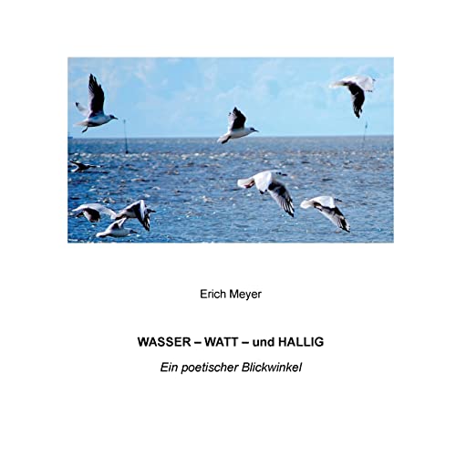 Stock image for Wasser - Watt - und Hallig:Ein poetischer Blickwinkel for sale by Blackwell's