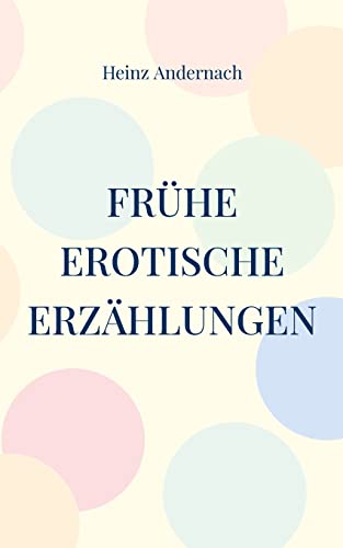 Imagen de archivo de Frhe erotische Erzhlungen (German Edition) a la venta por Lucky's Textbooks