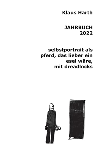 Stock image for Jahrbuch 2022:Selbstportrait als Pferd, das lieber ein Esel ware mit Dreadlocks for sale by Chiron Media