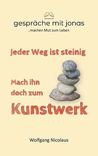 Stock image for Jeder Weg ist steinig. Mach ihn doch zum Kunstwerk (German Edition) for sale by Books Unplugged