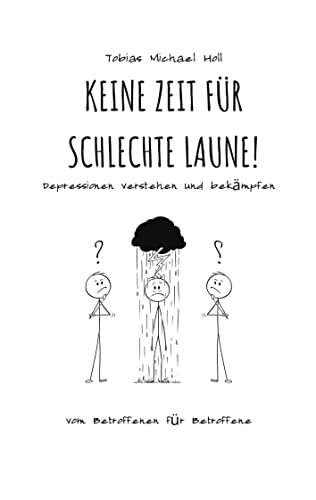 Stock image for Keine Zeit fr schlechte Laune!:Depressionen verstehen und bekmpfen for sale by Blackwell's