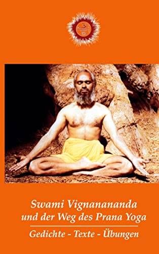 9783756815456: Swami Vignanananda und der Weg des Prana Yoga: Gedichte - Texte - bungen