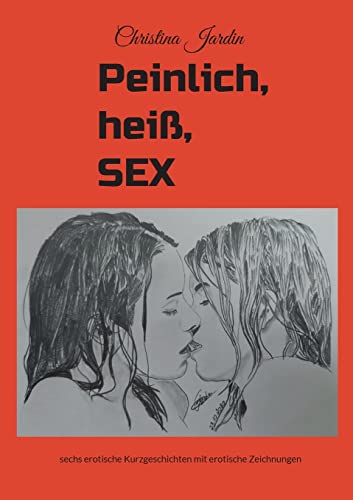 Stock image for Peinlich; Hei; SEX:erotische Kurzgeschichten und erotische Zeichnungen for sale by Ria Christie Collections