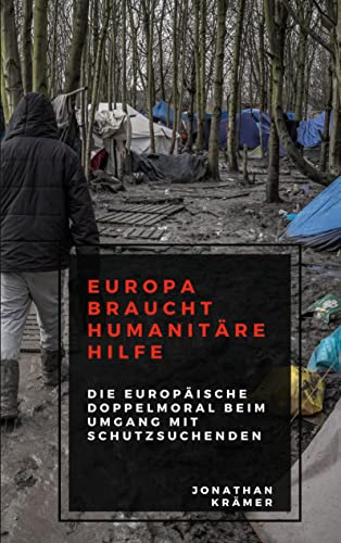 9783756817931: Europa braucht Humanitre Hilfe: Die europische Doppelmoral beim Umgang mit Schutzsuchenden