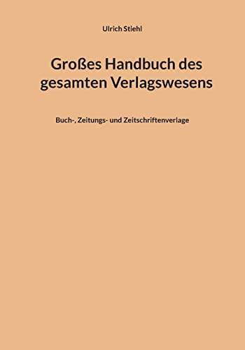 Beispielbild fr Groes Handbuch des gesamten Verlagswesens: Buch-, Zeitungs- und Zeitschriftenverlage zum Verkauf von medimops