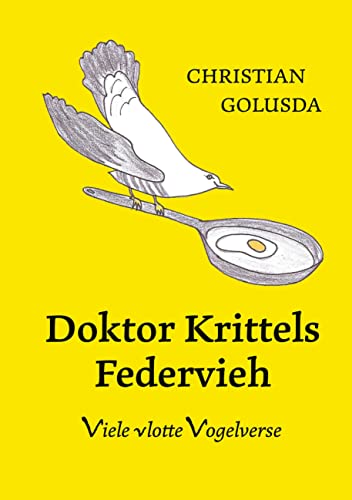 Beispielbild fr Doktor Krittels Federvieh: Viele vlotte Vogelverse. Mit farbigen Illustrationen des Autors zum Verkauf von medimops