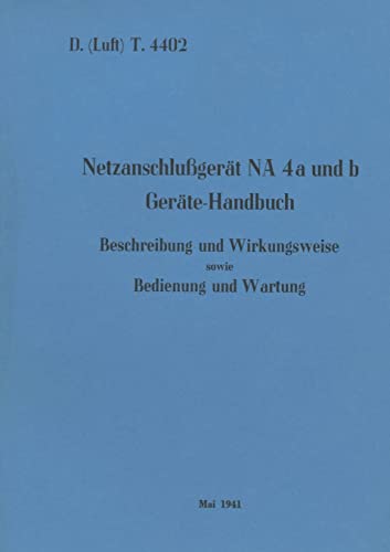 9783756829507: D.(Luft) T. 4402 Netzanschlugert NA 4a und b Gerte-Handbuch: 1941 - Neuauflage 2022 (German Edition)