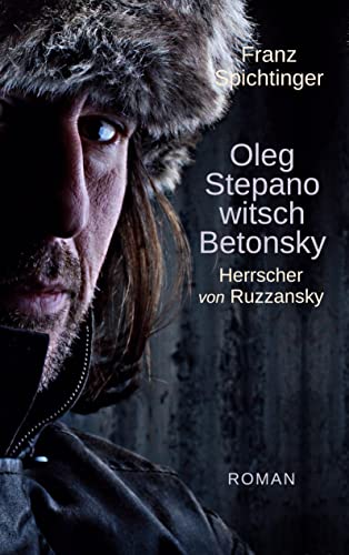 9783756834495: Oleg Stepanowitsch Betonsky, Herrscher von Ruzzansky: Roman