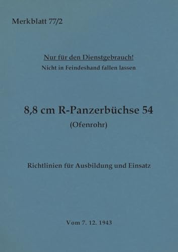 Imagen de archivo de Merkblatt 77/2 8,8 cm R-Panzerb?chse 54 (Ofenrohr) Richtlinien f?r Ausbildung und Einsatz a la venta por PBShop.store US