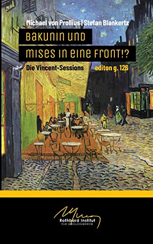 Beispielbild fr Bakunin und Mises in eine Front!?: Die Vincent-Sessions (German Edition) zum Verkauf von Lucky's Textbooks