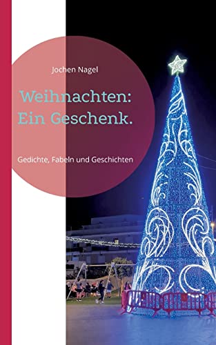 9783756858774: Weihnachten: Ein Geschenk.:Gedichte, Fabeln und Geschichten: 1