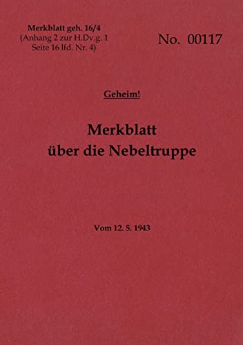 9783756860142: Merkblatt geh. 16/4 Merkblatt ber die Nebeltruppe - Geheim: 1943 - Neuauflage 2022