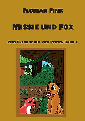 9783756882014: Missie und Fox: Zwei Freunde auf vier Pfoten Band 1 (German Edition)