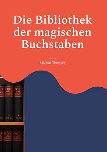 9783756883547: Die Bibliothek der magischen Buchstaben