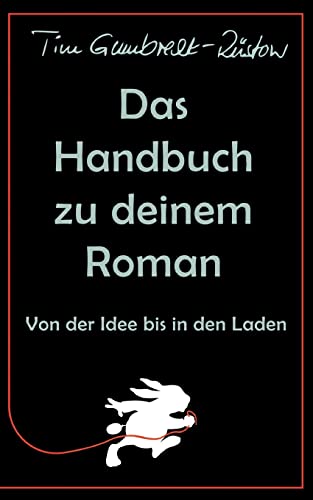 Imagen de archivo de Das Handbuch zu deinem Roman: Von der Idee bis in den Laden a la venta por ThriftBooks-Atlanta