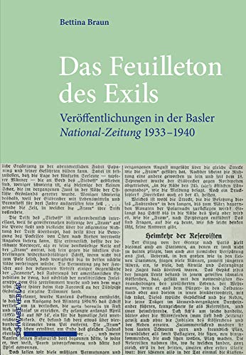 Beispielbild fr Das Feuilleton des Exils. Verffentlichungen in der Basler National-Zeitung 1933-1940. zum Verkauf von Antiquariat Logos