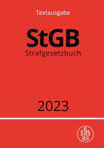 Strafgesetzbuch - StGB 2023: DE - Ronny Studier