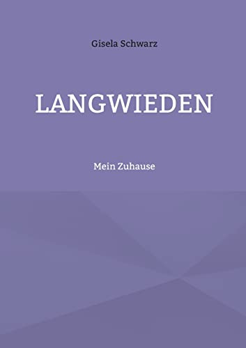 Stock image for Langwieden:Mein Zuhause for sale by Ria Christie Collections