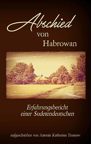 9783757807535: Abschied von Habrowan: Erfahrungsbericht einer Sudetendeutschen