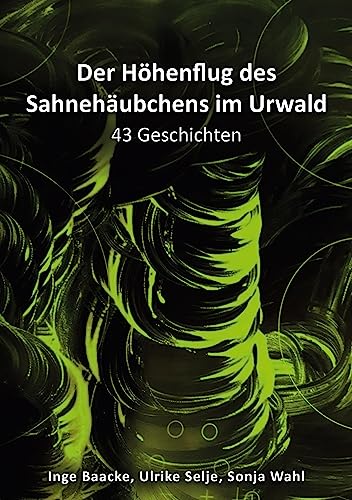 Beispielbild fr Der Hhenflug des Sahnehubchens im Urwald: 43 Geschichten zum Verkauf von medimops
