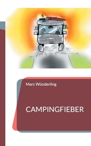 Stock image for Campingfieber: Geschichten vom Campingplatz (German Edition) for sale by GF Books, Inc.