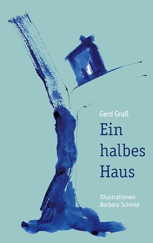 Stock image for Ein halbes Haus: Lyrik und Prosa for sale by GreatBookPrices