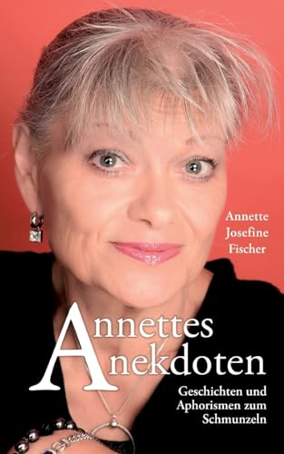 Beispielbild fr Annettes Anekdoten: Geschichten und Aphorismen zum Schmunzeln (German Edition) zum Verkauf von California Books