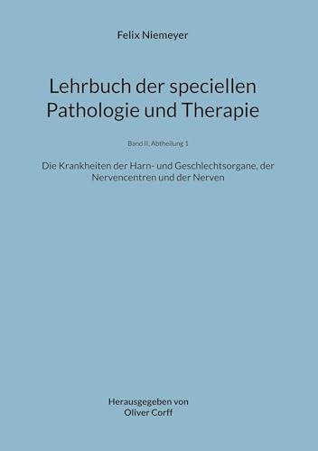 9783757886172: Lehrbuch der speciellen Pathologie und Therapie: Die Krankheiten der Harn- und Geschlechtsorgane, der Nervencentren und der Nerven: 2-1