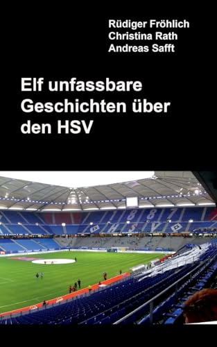 Stock image for Elf unfassbare Geschichten ber den HSV (German Edition) for sale by Ria Christie Collections