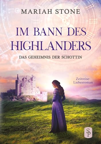 Beispielbild fr Das Geheimnis der Schottin: Ein Schottischer Historischer Zeitreise-Liebesroman (Im Bann des Highlanders) zum Verkauf von medimops