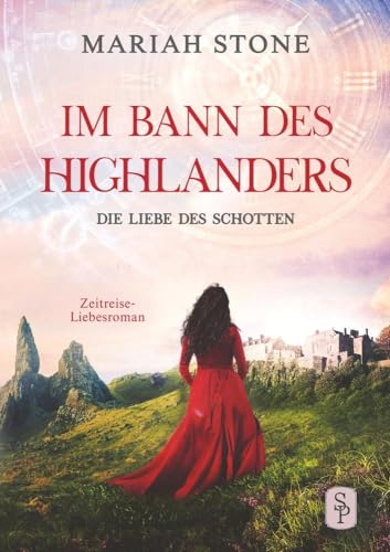 Beispielbild fr Die Liebe des Schotten: Ein Schottischer Historischer Zeitreise-Liebesroman (Im Bann des Highlanders) zum Verkauf von medimops