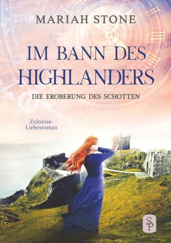 Beispielbild fr Die Eroberung des Schotten: Ein Schottischer Historischer Zeitreise-Liebesroman (Im Bann des Highlanders) zum Verkauf von medimops