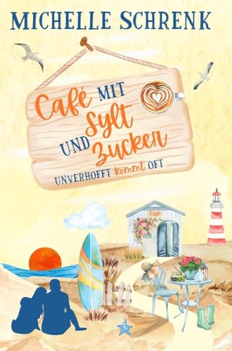 Stock image for Caf mit Sylt und Zucker: Unverhofft kommt oft for sale by medimops