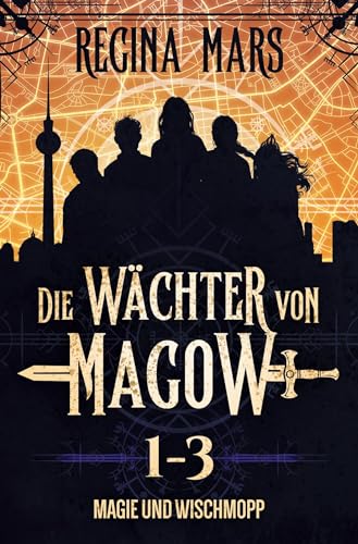 9783757949648: Die Wchter von Magow: Magie und Wischmopp: Folge 1 bis 3