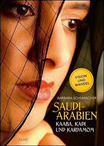 9783758202094: Saudi-Arabien: Kaaba, Kadi und Kardamom. Menschen - Kultur - Wirtschaft. - Schumacher, Barbara