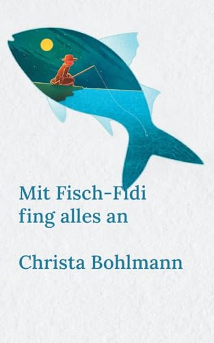 Stock image for Mit Fisch-Fidi fing alles an (German Edition) for sale by Ria Christie Collections