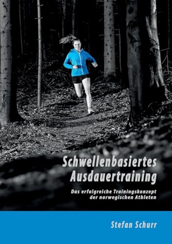 Stock image for Schwellenbasiertes Ausdauertraining: Das erfolgreiche Trainingskonzept der norwegischen Athleten for sale by medimops