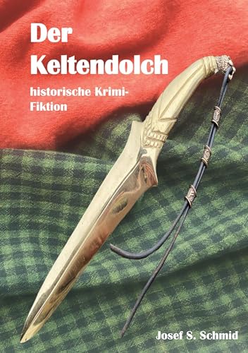 9783758306693: Der Keltendolch: historische Krimi-Fiktion (German Edition)