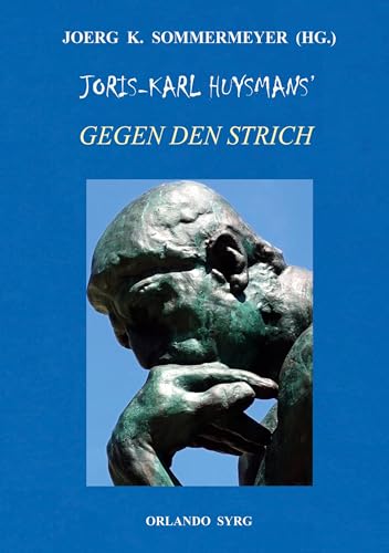 Imagen de archivo de Joris-Karl Huysmans' Gegen den Strich ( Rebours) (German Edition) a la venta por California Books