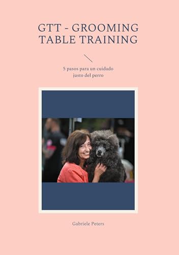 9783758313349: GTT - Grooming Table Training: 5 pasos para un cuidado justo del perro